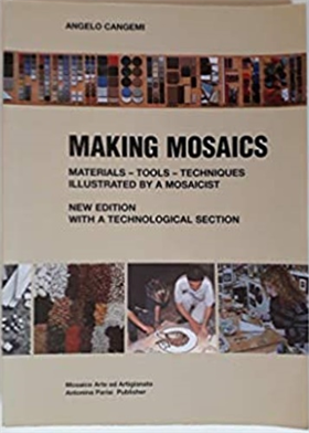 9788890060519-Making mosaics. Materials, tools, techniques illustrated by a mosaicist. With a